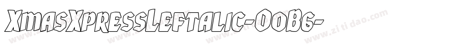 XmasXpressLeftalic-O0B6字体转换