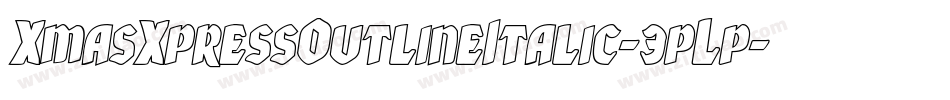 XmasXpressOutlineItalic-3pLp字体转换