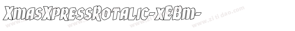 XmasXpressRotalic-xEBm字体转换 XmasXpressRotalic-xEBm字体转换