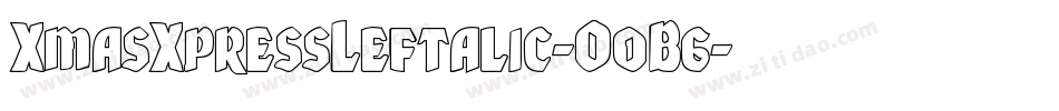 XmasXpressLeftalic-O0B6字体转换