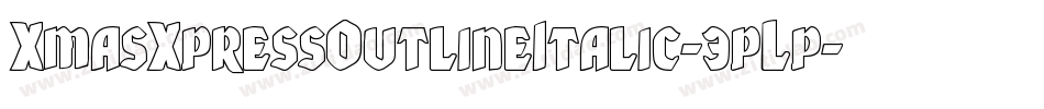 XmasXpressOutlineItalic-3pLp字体转换