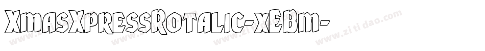 XmasXpressRotalic-xEBm字体转换 XmasXpressRotalic-xEBm字体转换