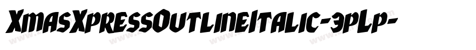 XmasXpressOutlineItalic-3pLp字体转换