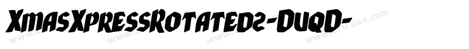 XmasXpressRotated2-DvqD字体转换 XmasXpressRotated2-DvqD字体转换