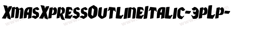 XmasXpressOutlineItalic-3pLp字体转换