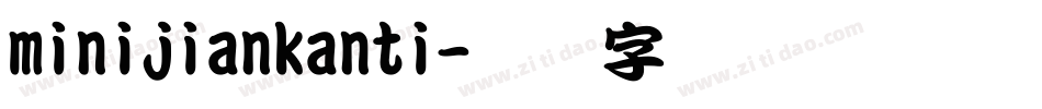 minijiankanti字体转换