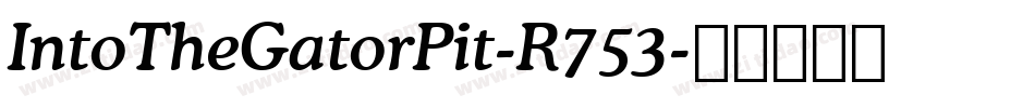 IntoTheGatorPit-R753字体转换 IntoTheGatorPit-R753字体转换