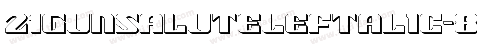 21GunSaluteLeftalic-8Gqg字体转换