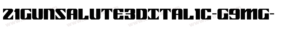 21GunSalute3DItalic-G9MG字体转换