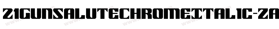 21GunSaluteChromeItalic-za13字体转换