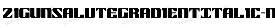 21GunSaluteGradientItalic-n75g字体转换