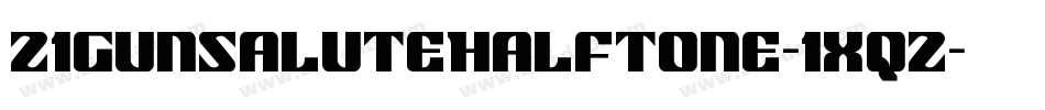 21GunSaluteHalftone-1xq2字体转换