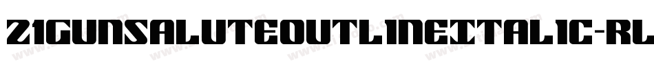 21GunSaluteOutlineItalic-rLey字体转换