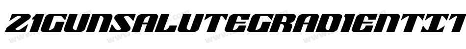 21GunSaluteGradientItalic-n75g字体转换