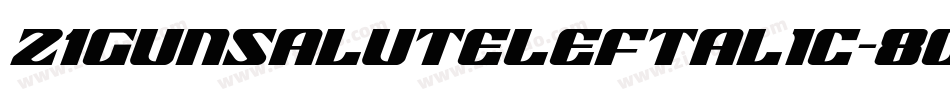21GunSaluteLeftalic-8Gqg字体转换