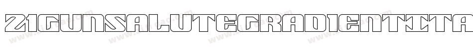 21GunSaluteGradientItalic-n75g字体转换