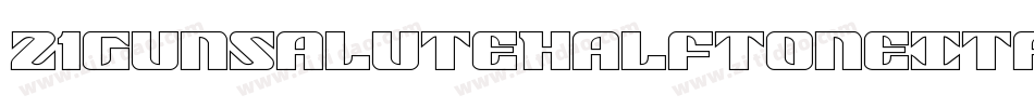 21GunSaluteHalftoneItalic-RWLA字体转换