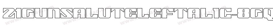 21GunSaluteLeftalic-8Gqg字体转换
