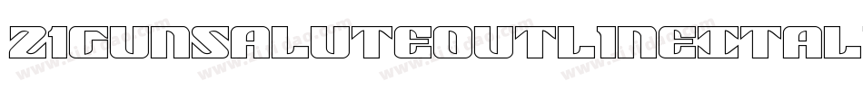 21GunSaluteOutlineItalic-rLey字体转换