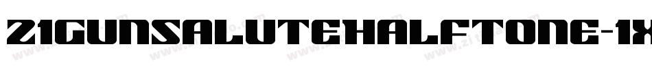21GunSaluteHalftone-1xq2字体转换