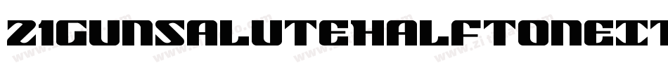 21GunSaluteHalftoneItalic-RWLA字体转换