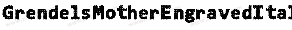 GrendelsMotherEngravedItal-pJ4K字体转换