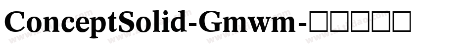 ConceptSolid-Gmwm字体转换