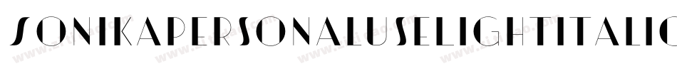 SonikaPersonalUseLightItalic-j80y字体转换