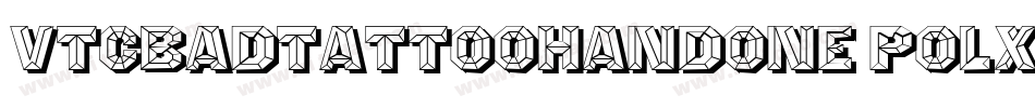 VtcBadtattoohandone-POLx字体转换