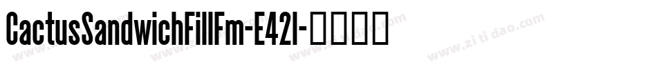CactusSandwichFillFm-E42l字体转换