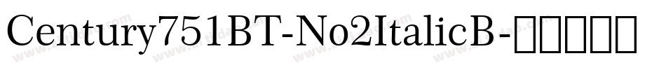 Century751BT-No2ItalicB字体转换