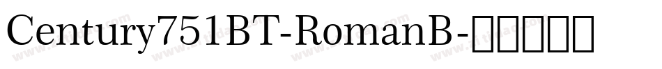 Century751BT-RomanB字体转换