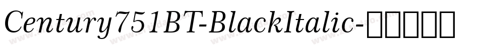 Century751BT-BlackItalic字体转换