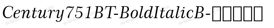 Century751BT-BoldItalicB字体转换