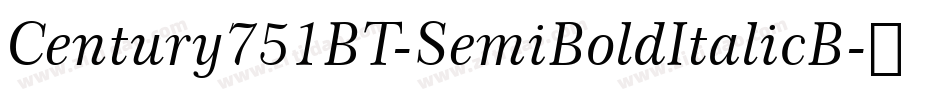 Century751BT-SemiBoldItalicB字体转换