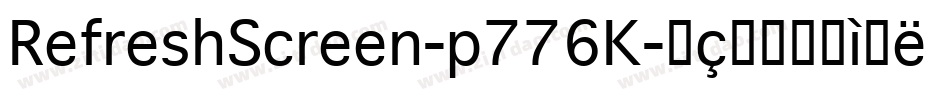 RefreshScreen-p776K字体转换