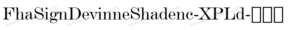 FhaSignDevinneShadenc-XPLd字体转换