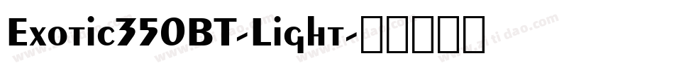 Exotic350BT-Light字体转换