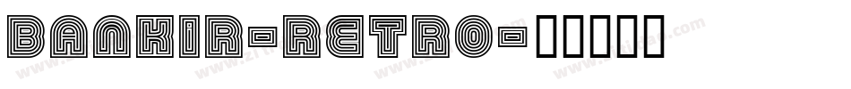 Bankir-Retro字体转换
