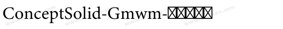 ConceptSolid-Gmwm字体转换