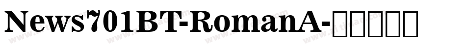 News701BT-RomanA字体转换