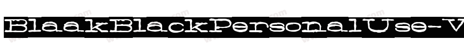 BlaakBlackPersonalUse-Vaow字体转换 BlaakBlackPersonalUse-Vaow字体转换