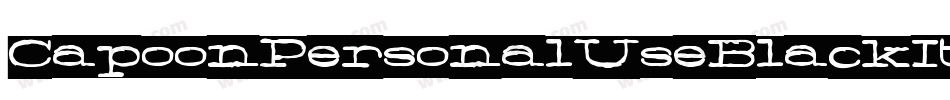 CapoonPersonalUseBlackItalic-r9q7字体转换
