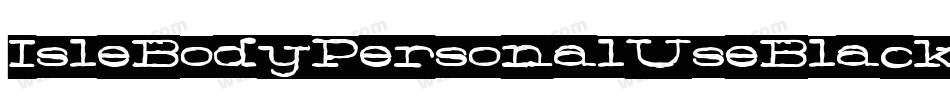 IsleBodyPersonalUseBlackItalic-d6WR字体转换