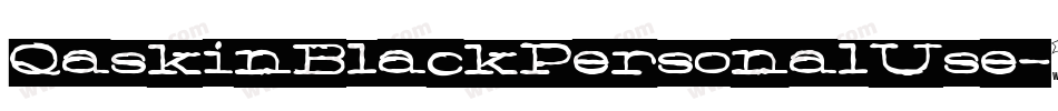 QaskinBlackPersonalUse-5wLG字体转换