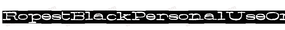 RopestBlackPersonalUseOnly-vYxE字体转换