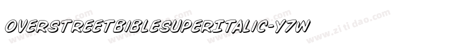 OverstreetBibleSuperItalic-Y7Wj字体转换 OverstreetBibleSuperItalic-Y7Wj字体转换