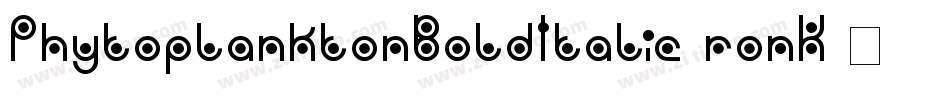 PhytoplanktonBoldItalic-ronK字体转换
