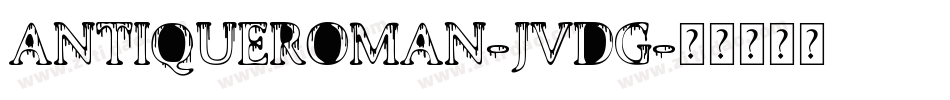 AntiqueRoman-jVDG字体转换