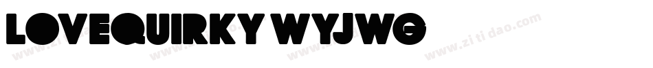 LoveQuirky-WyJWG字体转换